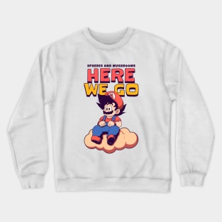 Spheres and Mushrooms, Here We Go! Crewneck Sweatshirt